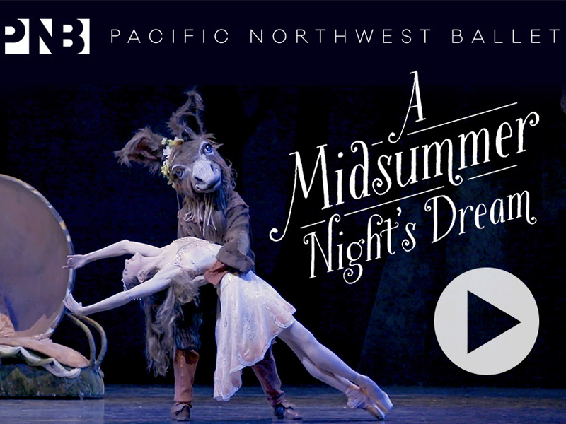 Pacific Northwest Ballet - A Midsummer Night's Dream